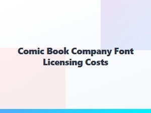 Navigating Comic Book Company Font Licensing Fees
