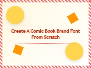 Crafting a Brand Font for Your Comic Empire