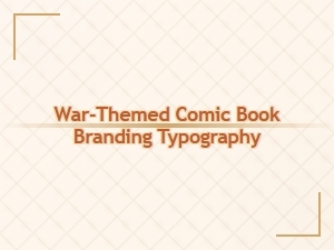 Branding Fonts for War Comic Narratives