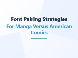 Mastering Font Pairing for Manga and American Comics