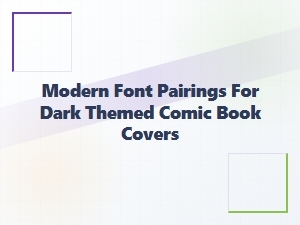 Crafting Dark Comic Covers with Modern Fonts