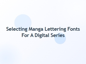 Fonts for Digital Manga Lettering