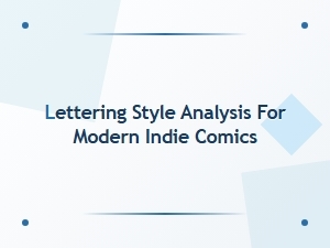 Modern Indie Comic Lettering Styles Decoded